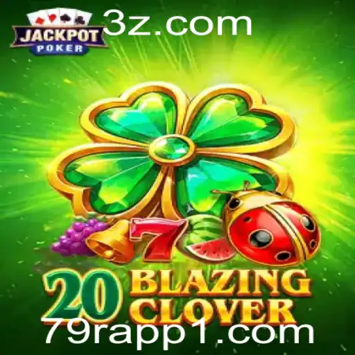 Descubra o emocionante mundo de 20BlazingClover